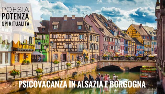 Psicovacanza in Alsazia e Borgogna.Poesia,Potenza, Spiritualità - Avalon Counseling e media-Comunic-Azione